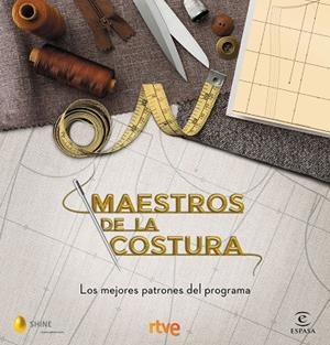 MAESTROS DE LA COSTURA. LOS MEJORES PATRONES DEL PROGRAMA | 9788467058024 | RTVE/SHINE | Llibreria L'Altell - Llibreria Online de Banyoles | Comprar llibres en català i castellà online - Llibreria de Girona