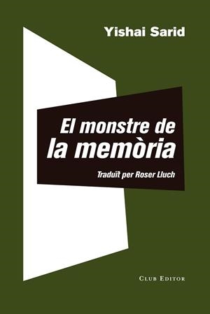 MONSTRE DE LA MEMÒRIA, EL | 9788473292511 | SARID, YISHAI | Llibreria L'Altell - Llibreria Online de Banyoles | Comprar llibres en català i castellà online - Llibreria de Girona