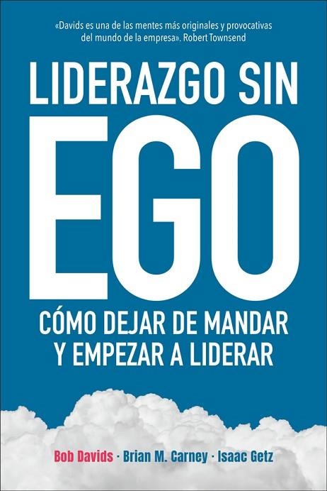 LIDERAZGO SIN EGO | 9788417623333 | DAVIDS, BOB/CARNEY, BRIAN M./GETZ, ISAAC | Llibreria Online de Banyoles | Comprar llibres en català i castellà online