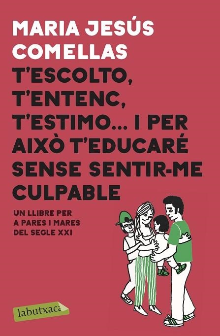 T'ESCOLTO, T'ENTENC, T'ESTIMO... I PER AIXÒ T'EDUCARÉ SENSE SENTIR-ME CULPABLE | 9788417423087 | COMELLAS, M. JESÚS | Llibreria L'Altell - Llibreria Online de Banyoles | Comprar llibres en català i castellà online - Llibreria de Girona