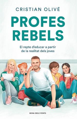 PROFES REBELS | 9788417909710 | OLIVÉ PEÑAS, CRISTIAN | Llibreria L'Altell - Llibreria Online de Banyoles | Comprar llibres en català i castellà online - Llibreria de Girona