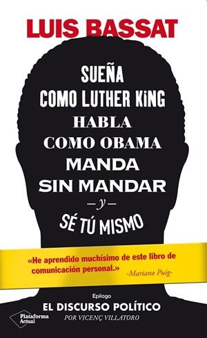 SUEÑA COMO LUTHER KING, HABLA COMO OBAMA, MANDA SIN MANDAR Y SÉ TÚ MISMO | 9788417886486 | BASSAT, LUIS | Llibreria Online de Banyoles | Comprar llibres en català i castellà online