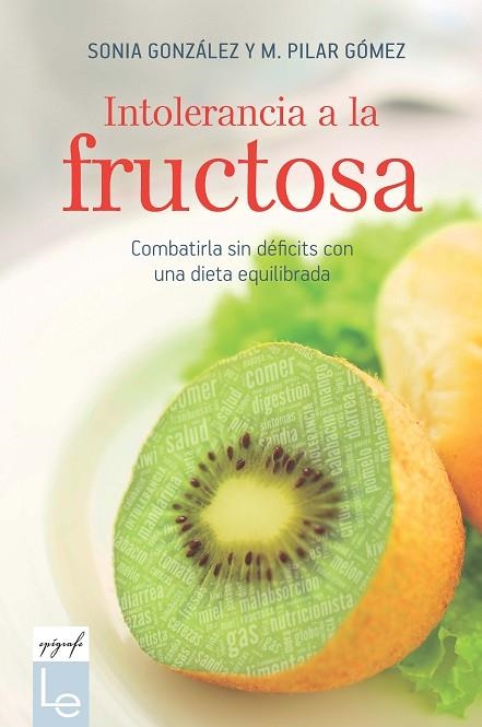 INTOLERANCIA A LA FRUCTOSA | 9788416918683 | GONZÁLEZ BAILÓN, SONIA/GÓMEZ VILLENA, M. PILAR | Llibreria L'Altell - Llibreria Online de Banyoles | Comprar llibres en català i castellà online - Llibreria de Girona