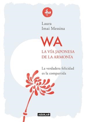 WA. LA VÍA JAPONESA DE LA ARMONÍA | 9788403521490 | MESSINA, LAURA | Llibreria Online de Banyoles | Comprar llibres en català i castellà online