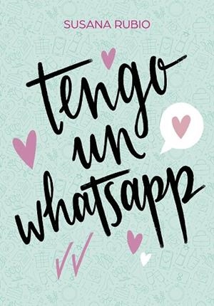 TENGO UN WHATSAPP | 9788417922733 | RUBIO, SUSANA | Llibreria Online de Banyoles | Comprar llibres en català i castellà online