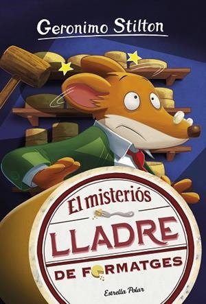 EL MISTERIÓS LLADRE DE FORMATGES | 9788418134135 | STILTON, GERONIMO | Llibreria Online de Banyoles | Comprar llibres en català i castellà online