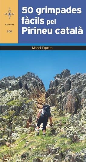 50 GRIMPADES FÀCILS PEL PIRINEU CATALÀ | 9788490349069 | FIGUERA I ABADAL , MANEL | Llibreria L'Altell - Llibreria Online de Banyoles | Comprar llibres en català i castellà online - Llibreria de Girona