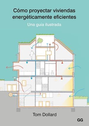 CÓMO PROYECTAR VIVIENDAS ENERGÉTICAMENTE EFICIENTES | 9788425231070 | DOLLARD, TOM | Llibreria Online de Banyoles | Comprar llibres en català i castellà online