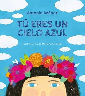 TÚ ERES UN CIELO AZUL | 9788499887142 | ADÁNEZ, ANTONIO | Llibreria L'Altell - Llibreria Online de Banyoles | Comprar llibres en català i castellà online - Llibreria de Girona