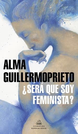 ¿SERÁ QUE SOY FEMINISTA? | 9788439737094 | GUILLERMOPRIETO, ALMA | Llibreria L'Altell - Llibreria Online de Banyoles | Comprar llibres en català i castellà online - Llibreria de Girona