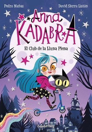 ANNA KADABRA. EL CLUB DE LA LLUNA PLENA | 9788491379744 | MAÑAS, PEDRO | Llibreria Online de Banyoles | Comprar llibres en català i castellà online