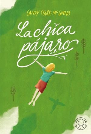 LA CHICA PÁJARO | 9788417552794 | STARK-MCGINNIS, SANDY | Llibreria Online de Banyoles | Comprar llibres en català i castellà online