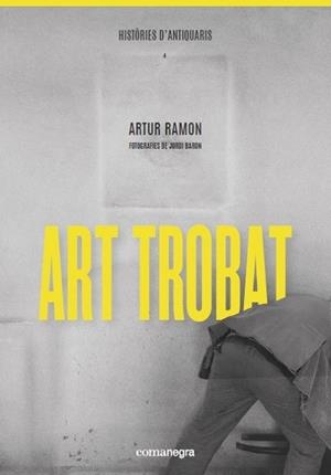 ART TROBAT | 9788418022289 | RAMON, ARTUR | Llibreria L'Altell - Llibreria Online de Banyoles | Comprar llibres en català i castellà online - Llibreria de Girona