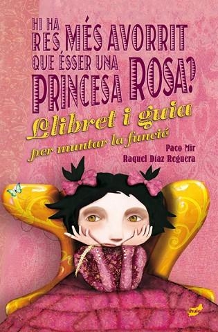 HI HA RES MÉS AVORRIT QUE ÉSSER UNA PRINCESA ROSA? | 9788416817658 | MIR MALUQUER, PACO/DÍAZ REGUERA, RAQUEL | Llibreria L'Altell - Llibreria Online de Banyoles | Comprar llibres en català i castellà online - Llibreria de Girona