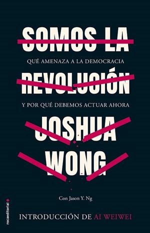 SOMOS LA REVOLUCIÓN | 9788418014512 | WONG, JOSHUA | Llibreria L'Altell - Llibreria Online de Banyoles | Comprar llibres en català i castellà online - Llibreria de Girona