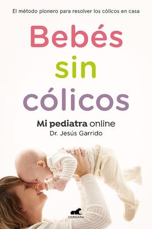 BEBÉS SIN CÓLICOS | 9788417664862 | GARRIDO, JESÚS | Llibreria L'Altell - Llibreria Online de Banyoles | Comprar llibres en català i castellà online - Llibreria de Girona
