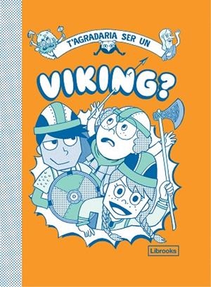 T'AGRADARIA SER UN VIKING? | 9788412087741 | AKIYAMA, TAKAYO | Llibreria Online de Banyoles | Comprar llibres en català i castellà online