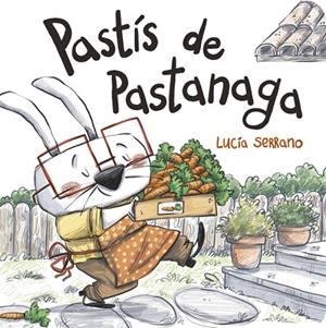 PASTÍS DE PASTANAGA | 9788424666507 | SERRANO, LUCÍA | Llibreria L'Altell - Llibreria Online de Banyoles | Comprar llibres en català i castellà online - Llibreria de Girona
