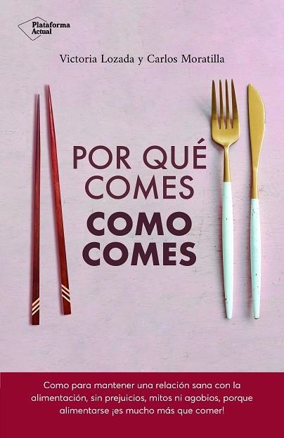 POR QUÉ COMES COMO COMES | 9788417886639 | LOZADA, VICTORIA/MORATILLA, CARLOS | Llibreria L'Altell - Llibreria Online de Banyoles | Comprar llibres en català i castellà online - Llibreria de Girona