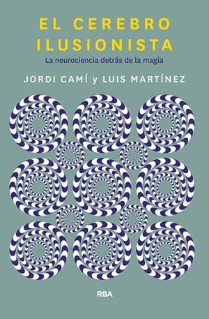 CEREBRO ILUSIONISTA, EL | 9788491873723 | CAMI MORELL, JORDI/MARTÍNEZ LUIS M. | Llibreria Online de Banyoles | Comprar llibres en català i castellà online