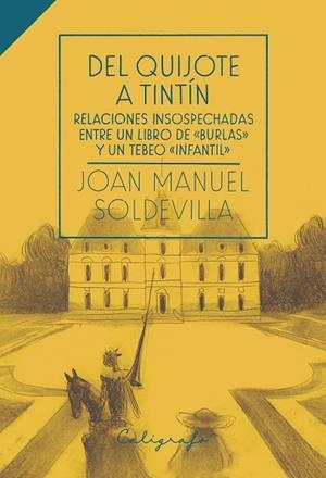 DEL QUIJOTE A TINTÍN | 9788412078282 | SOLDEVILLA ALBERTÍ, JOAN MANUEL | Llibreria Online de Banyoles | Comprar llibres en català i castellà online