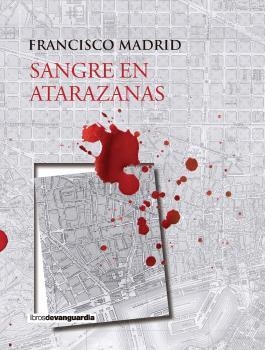 SANGRE EN ATARAZANAS | 9788416372683 | MADRID, FRANCISCO | Llibreria L'Altell - Llibreria Online de Banyoles | Comprar llibres en català i castellà online - Llibreria de Girona