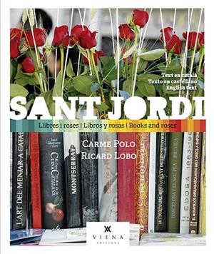 SANT JORDI, LLIBRES I ROSES/LIBROS Y ROSAS/BOOKS AND ROSES | 9788417998257 | POLO VIVES, CARME | Llibreria Online de Banyoles | Comprar llibres en català i castellà online
