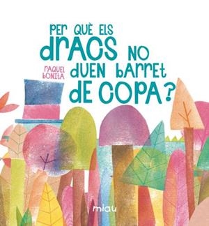 PER QUÈ ELS DRACS NO DUEN BARRET DE COPA? | 9788416434671 | BONITA, RAQUEL | Llibreria Online de Banyoles | Comprar llibres en català i castellà online