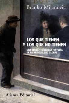 LOS QUE TIENEN Y LOS QUE NO TIENEN | 9788420671529 | BRANKO MILANOVIC | Llibreria Online de Banyoles | Comprar llibres en català i castellà online