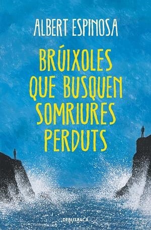 BRÚIXOLES QUE BUSQUEN SOMRIURES PERDUTS | 9788418132513 | ESPINOSA, ALBERT | Llibreria L'Altell - Llibreria Online de Banyoles | Comprar llibres en català i castellà online - Llibreria de Girona