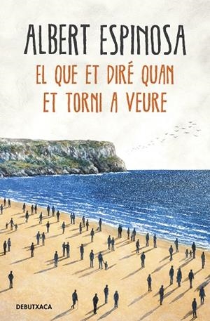 QUE ET DIRÉ QUAN ET TORNI A VEURE, EL | 9788418132506 | ESPINOSA, ALBERT | Llibreria L'Altell - Llibreria Online de Banyoles | Comprar llibres en català i castellà online - Llibreria de Girona