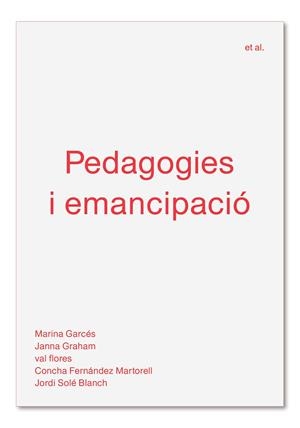 PEDAGOGIES I EMANCIPACIÓ | 9788494992483 | GARCÉS, MARINA/GRAHAM, JANNA/FLORES, VAL/FERNÁNDEZ MARTORELL, CONCHA/SOLÉ BLANCH, JORDI | Llibreria Online de Banyoles | Comprar llibres en català i castellà online