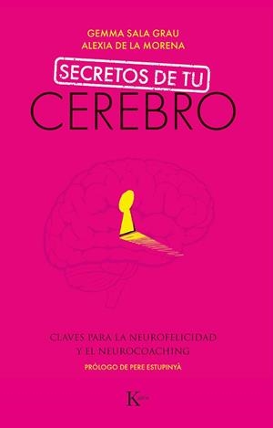 SECRETOS DE TU CEREBRO | 9788499887494 | SALA GRAU, GEMMA/DE LA MORENA GÓMEZ, ALEXIA | Llibreria L'Altell - Llibreria Online de Banyoles | Comprar llibres en català i castellà online - Llibreria de Girona