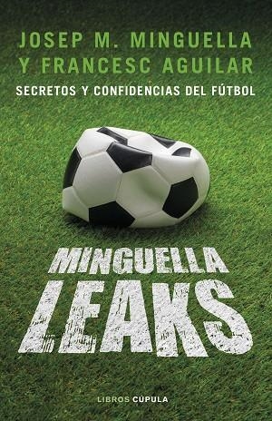 MINGUELLA LEAKS | 9788448026622 | MINGUELLA LLOBET, JOSEP MARÍA/AGUILAR ARIAS, FRANCESC | Llibreria L'Altell - Llibreria Online de Banyoles | Comprar llibres en català i castellà online - Llibreria de Girona