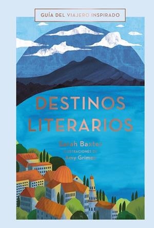 DESTINOS LITERARIOS | 9788491583059 | QUARTO PUBLISHING PLC | Llibreria L'Altell - Llibreria Online de Banyoles | Comprar llibres en català i castellà online - Llibreria de Girona