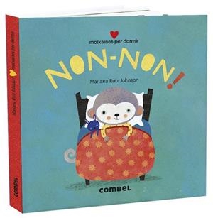 NON-NON! MOIXAINES PER DORMIR | 9788491015765 | RUIZ JOHNSON, MARIANA | Llibreria Online de Banyoles | Comprar llibres en català i castellà online