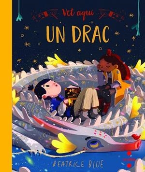 VET AQUÍ... UN DRAC | 9788466147620 | BLUE, BEATRICE | Llibreria L'Altell - Llibreria Online de Banyoles | Comprar llibres en català i castellà online - Llibreria de Girona