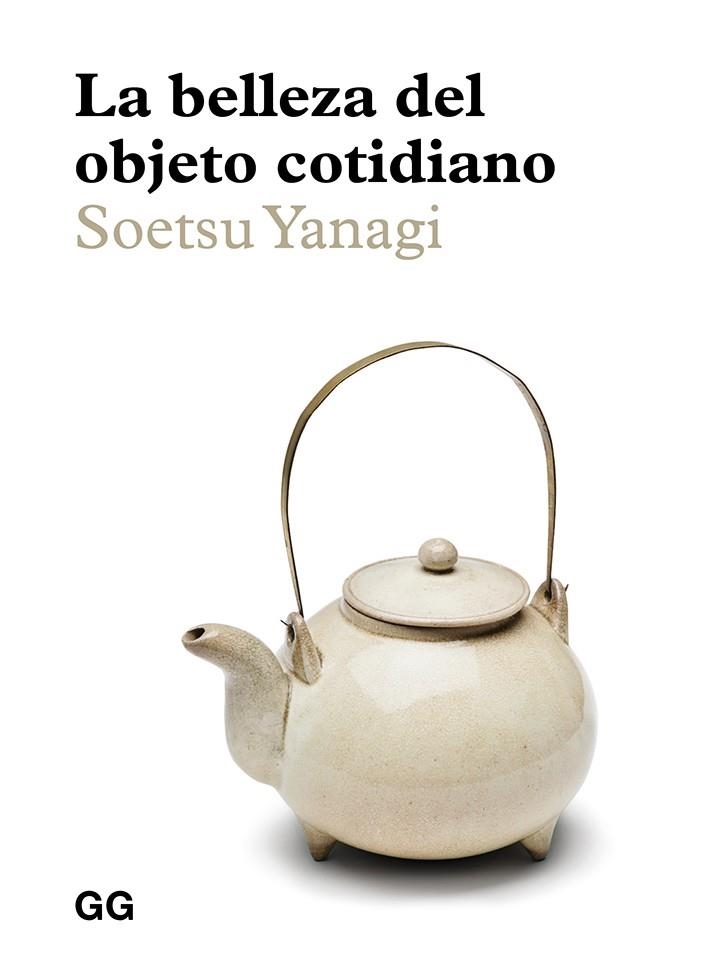 BELLEZA DEL OBJETO COTIDIANO, LA | 9788425232985 | YANAGI, SOETSU | Llibreria Online de Banyoles | Comprar llibres en català i castellà online
