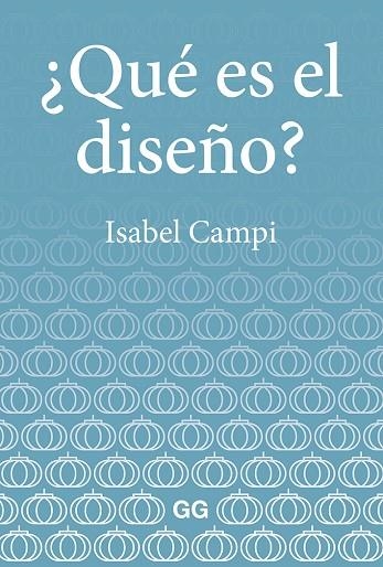 ¿QUÉ ES EL DISEÑO? | 9788425232947 | CAMPI I VALLS, ISABEL | Llibreria Online de Banyoles | Comprar llibres en català i castellà online