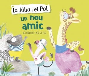 NOU AMIC, UN | 9788448854430 | ORO, BEGOÑA/VILLAR, MAR | Llibreria Online de Banyoles | Comprar llibres en català i castellà online