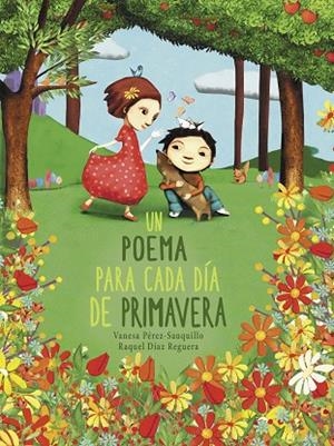POEMA PARA CADA DÍA DE PRIMAVERA, UN | 9788448854614 | DÍAZ REGUERA, RAQUEL/PÉREZ-SAUQUILLO, VANESA | Llibreria Online de Banyoles | Comprar llibres en català i castellà online