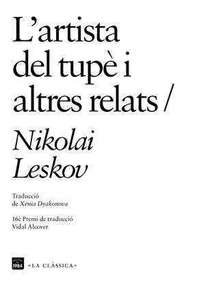 ARTISTA DEL TUPÈ I ALTRES RELATS, L' | 9788416987696 | LESKOV, NIKOLAI | Llibreria Online de Banyoles | Comprar llibres en català i castellà online