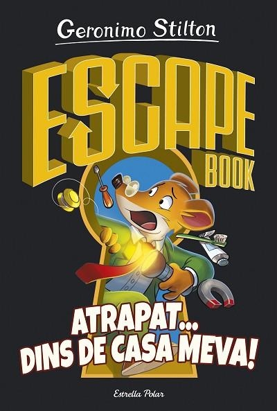 ESCAPE BOOK. ATRAPAT... DINS DE CASA MEVA | 9788418134050 | STILTON, GERONIMO | Llibreria L'Altell - Llibreria Online de Banyoles | Comprar llibres en català i castellà online - Llibreria de Girona