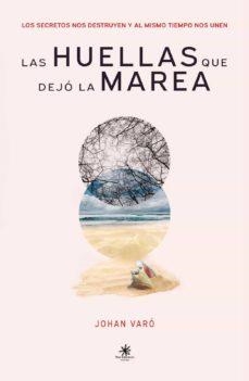 LAS HUELLAS QUE DEJÓ LA MAREA | 9788417008451 | VARÓ, JOHAN | Llibreria L'Altell - Llibreria Online de Banyoles | Comprar llibres en català i castellà online - Llibreria de Girona