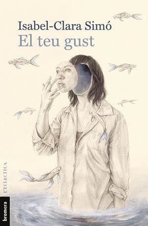 EL TEU GUST | 9788490269886 | CLARA SIMÓ MONLLOR, ISABEL | Llibreria Online de Banyoles | Comprar llibres en català i castellà online