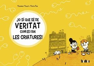 JO SÍ QUE SÉ DE VERITAT COM ES FAN LES CRIATURES! | 9788417383572 | MOUCH, MONSIEUR | Llibreria L'Altell - Llibreria Online de Banyoles | Comprar llibres en català i castellà online - Llibreria de Girona