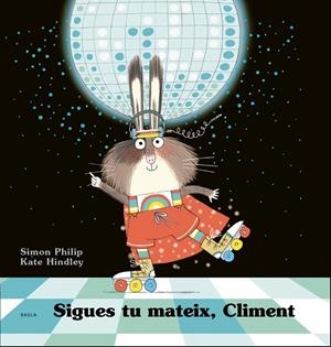 SIGUES TU MATEIX, CLIMENT | 9788447941254 | PHILIP, SIMON | Llibreria L'Altell - Llibreria Online de Banyoles | Comprar llibres en català i castellà online - Llibreria de Girona