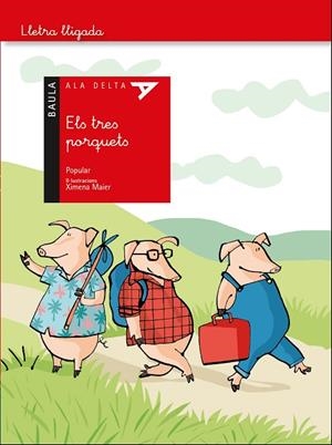 ELS TRES PORQUETS - ALA DELTA LLETRA LLIGADA | 9788447941490 | CONTE POPULAR | Llibreria Online de Banyoles | Comprar llibres en català i castellà online