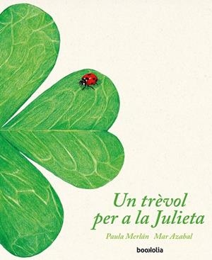 TRÈVOL PER A LA JULIETA, UN | 9788418284007 | MERLÁN, PAULA | Llibreria Online de Banyoles | Comprar llibres en català i castellà online