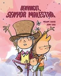 BENVINGUT, SENYOR MALESTAR | 9788417756581 | TIRADO TORRAS, MÍRIAM/TURU SÁNCHEZ, JOAN | Llibreria L'Altell - Llibreria Online de Banyoles | Comprar llibres en català i castellà online - Llibreria de Girona
